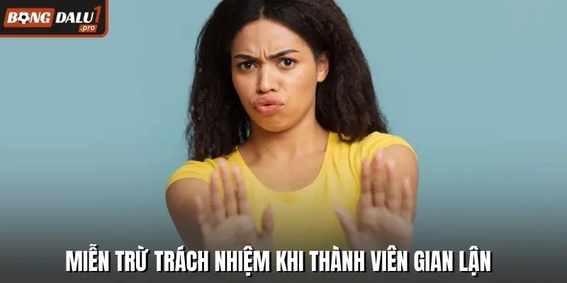 Miễn trừ trách nhiệm khi thành viên gian lận